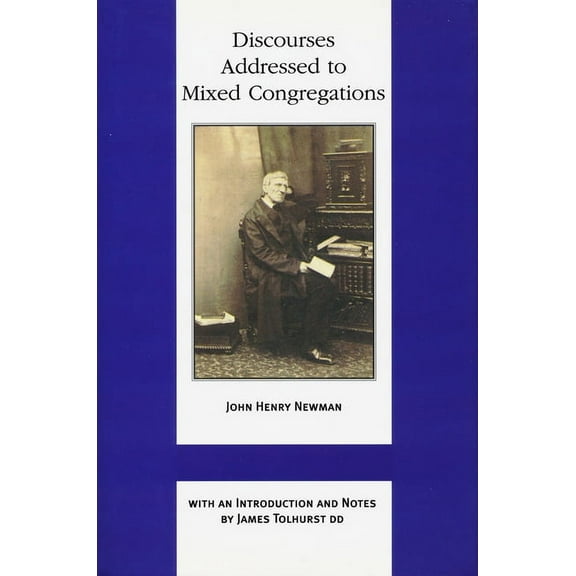 Works of Cardinal Newman: Birmingham Ora Discourses Addressed to Mixed Congregati, (Hardcover)