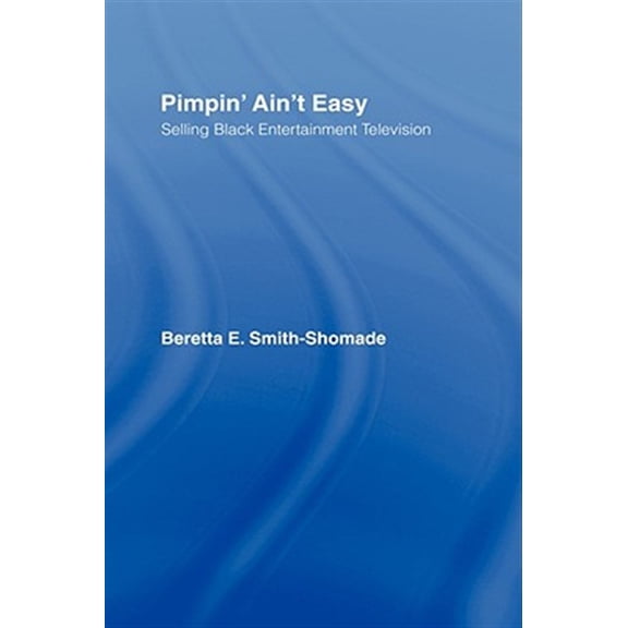 Pre-Owned Pimpin' Ain't Easy: Selling Black Entertainment Television, (Hardcover)