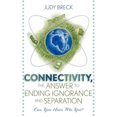 thumbnail image 2 of Connectivity, the Answer to Ending Ignorance and Separation, Judy Breck Paperback, 2 of 3