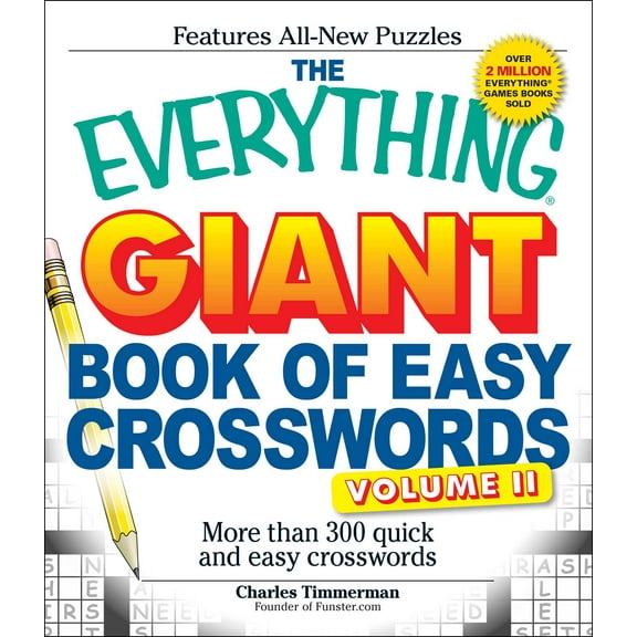 Everything® Series: The Everything Giant Book of Easy Crosswords, Volume II : More than 300 quick and easy crosswords (Paperback)