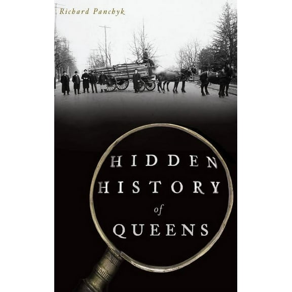 Hidden History of Queens (Hardcover)