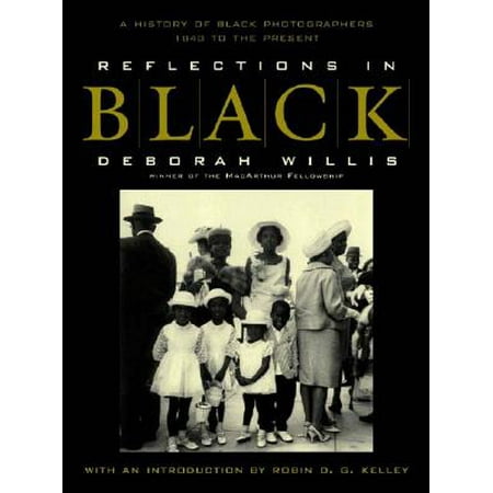 Reflections in Black : A History of Black Photographers 1840 to the (Best Presents For Photographers)