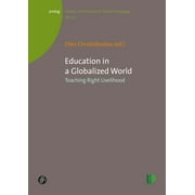 PROLOG - Theorie Und Praxis Der Schulpdagogik: Education in a Globalized World: Teaching Right Livelihood (Paperback)