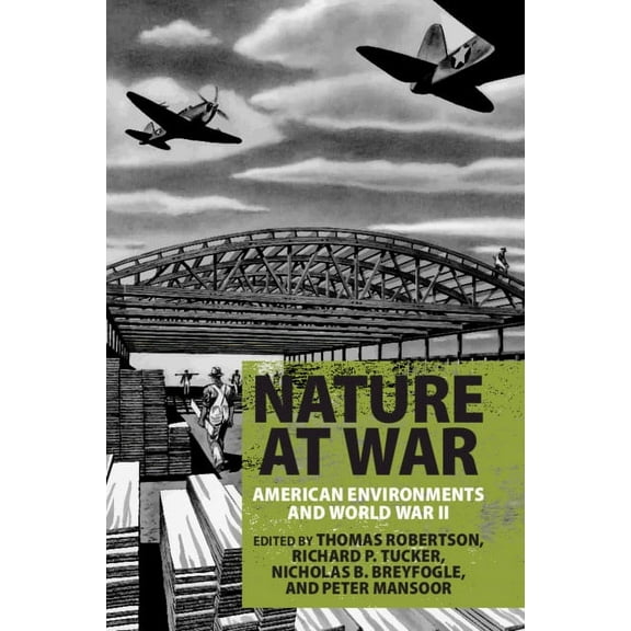 Nature at War: American Environments and World War II, (Paperback)