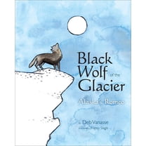 Black Wolf of the Glacier : Alaska's Romeo (Paperback)
