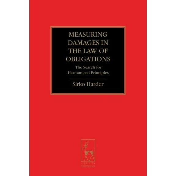 Measuring Damages in the Law of Obligations: The Search for Harmonised Principles, (Hardcover)
