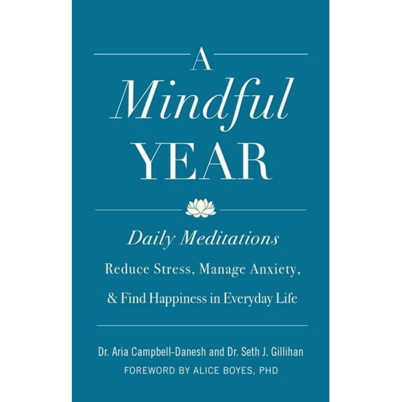 A Mindful Year: Daily Meditations: Reduce Stress, Manage Anxiety, and Find Happiness in Everyday Life, (Paperback)