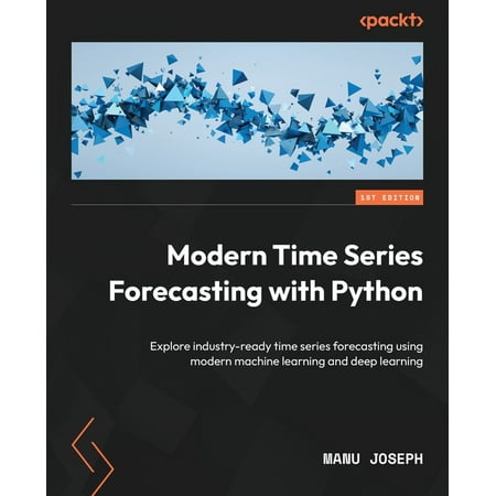UPC: 9781803246802 | Modern Time Series Forecasting with Python: Explore industry-ready time series forecasting using modern machine learning and deep learning (Paperback)
