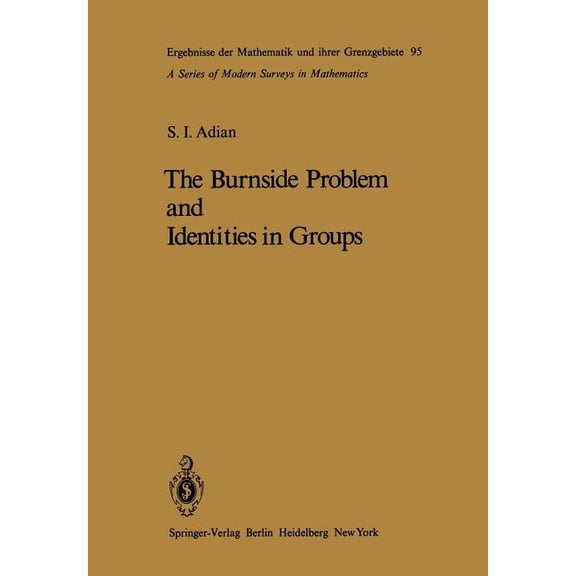 Ergebnisse Der Mathematik Und Ihrer Gren The Burnside Problem and Identities in Groups, Book 95, (Paperback)