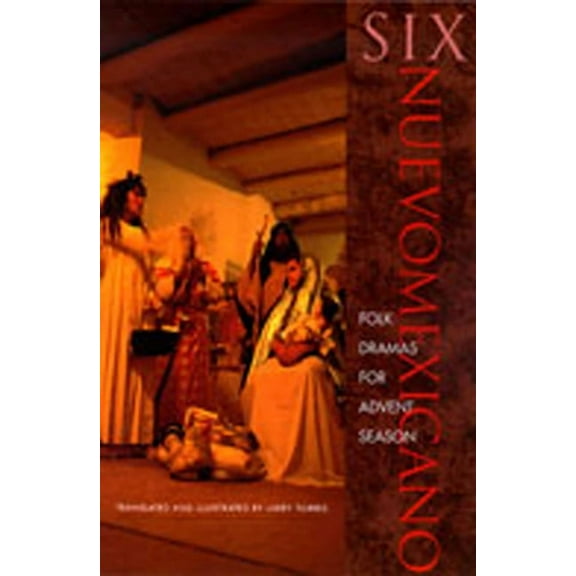 Pasó Por Aquàthe Nuevomexicano Literary Six Neuvomexicano Folk Dramas for Advent Season, (Paperback)