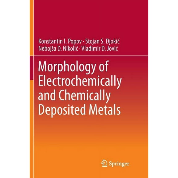 Morphology of Electrochemically and Chemically Deposited Metals, (Paperback)