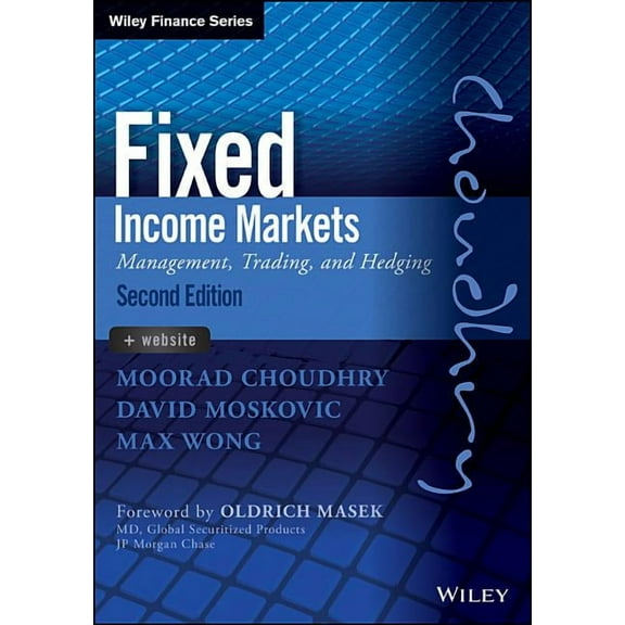Wiley Finance Fixed Income Markets: Management, Trading and Hedging, (Hardcover)
