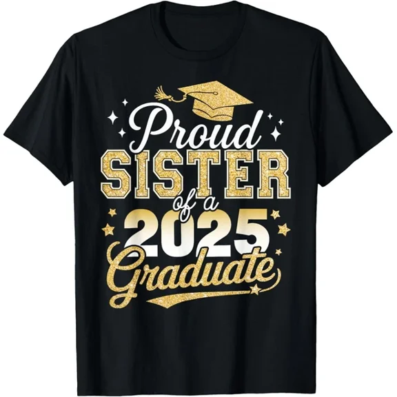 DOPASHIRT Proud Sister Of A Class Of 2025 Graduate Senior Unisex T-Shirt Unisex S-5XL Hot Trending Shirt, Vintage Birthday Gift