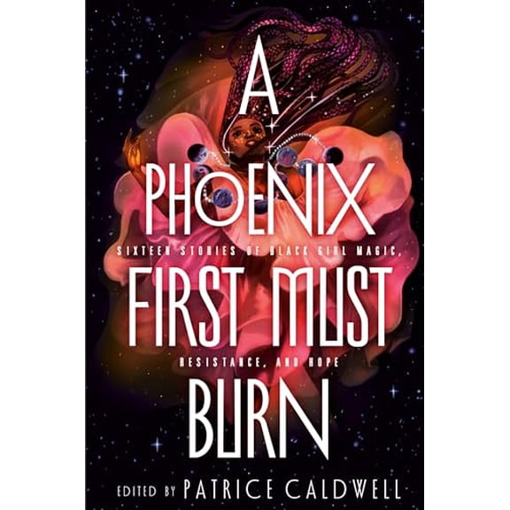 Pre-Owned A Phoenix First Must Burn: Sixteen Stories of Black Girl Magic, Resistance, and Hope, 9781984835659, 1984835653, Hardcover,