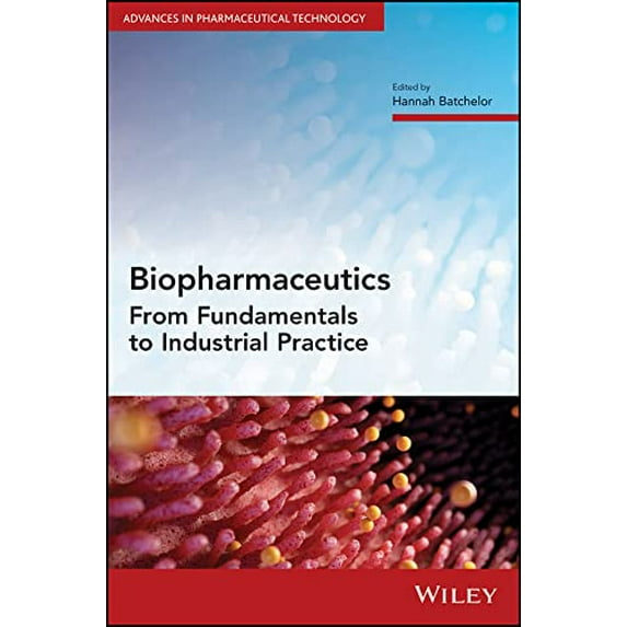 Pre-Owned Biopharmaceutics: From Fundamentals to Industrial Practice (Advances in Pharmaceutical Technology), 9781119678281, 1119678285, Hardcover, 1 edition
