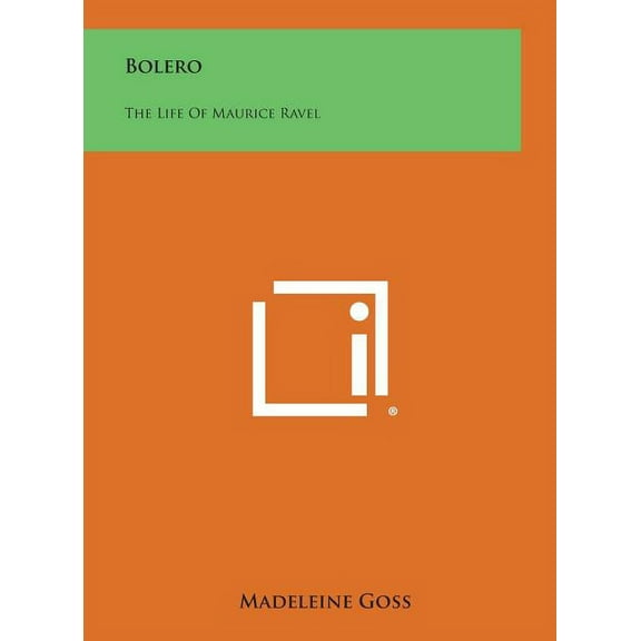 Bolero: The Life of Maurice Ravel (Hardcover)