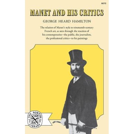 Pre-Owned Manet and His Critics (Paperback) 0393003728 9780393003727