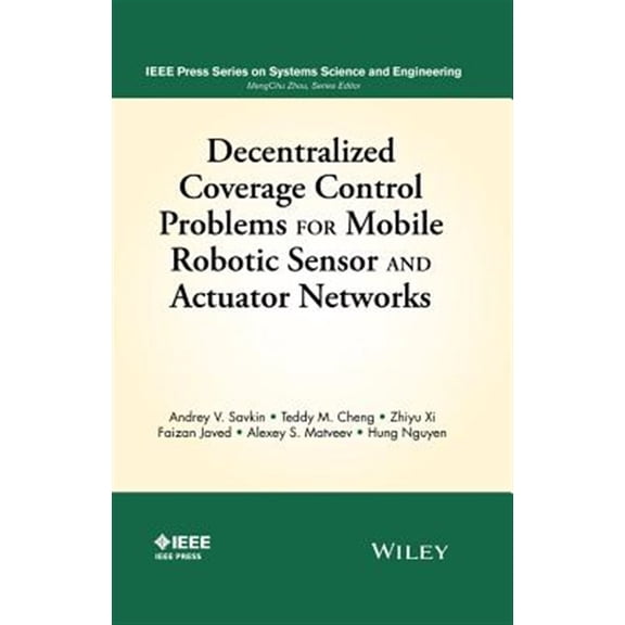 Pre-Owned IEEE Press Systems Science and Engineering: Decentralized Coverage Control Problems for Mobile Robotic Sensor and Actuator Networks (Hardcover)
