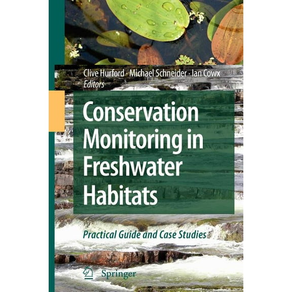 Conservation Monitoring in Freshwater Habitats: A Practical Guide and Case Studies, (Hardcover)
