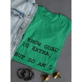thumbnail image 3 of "I Know Guac Is Extra, But So Am I" Medium Front Quote Women T-Shirt, Female Small, 3 of 4