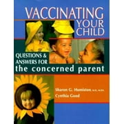 Angle View: Vaccinating Your Child: Questions and Answers for the Concerned Parent, Used [Paperback]