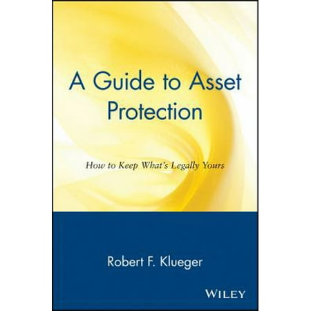 A Guide to Asset Protection : How to Keep What's Legally Yours (Paperback) 9780471148852