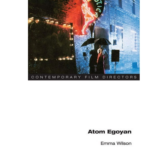 Contemporary Film Directors Atom Egoyan, (Paperback)