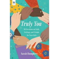 Truly You: 90 Devotions on Faith, Feelings, and Friends for Teen Girls, (Paperback)