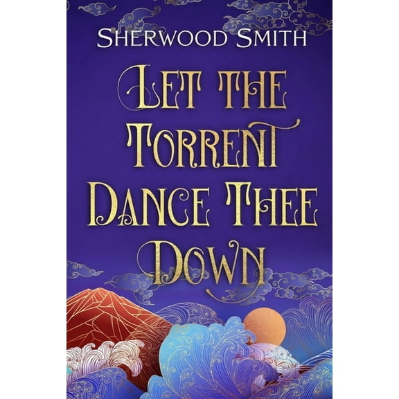 Sartorias-Deles Let the Torrent Dance Thee Down, (Paperback)