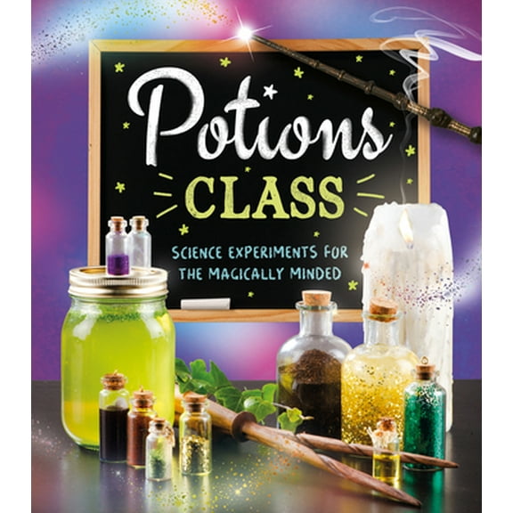 Pre-Owned Potions Class: Science Experiments for the Magically Minded (Paperback) 1839350695 9781839350696