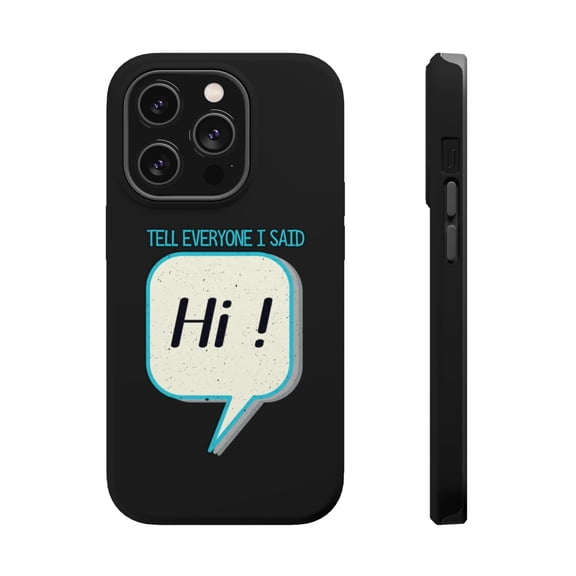 DistinctInk MagSafe Tough Case for Apple iPhone 15 Pro (6.1" Screen) - Tell Everyone I Said Hi - Slim Profile Design