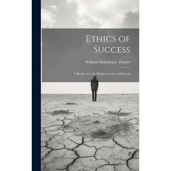 Ethics of Success: A Reader for the Higher Grades of Schools (Hardcover)
