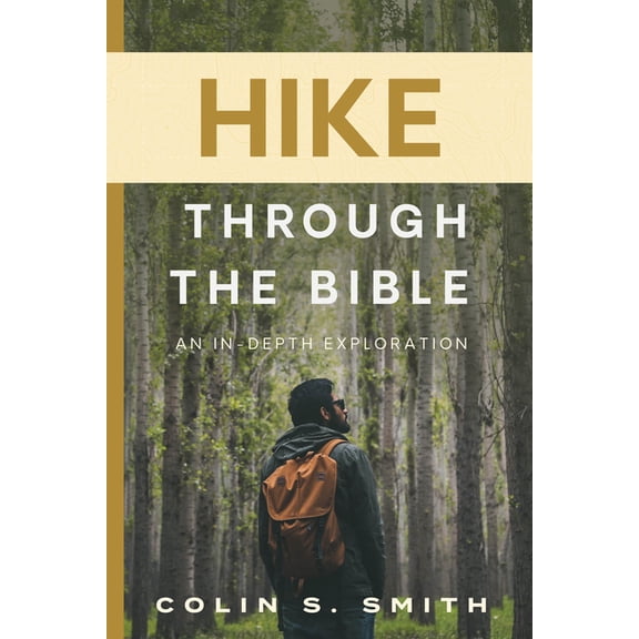 Hike Through the Bible: An In-Depth Exploration, (Paperback)
