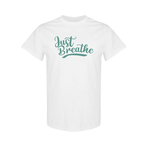Just Breathe T-Shirt Women -SPIdeals Designs, Female 3X-Large