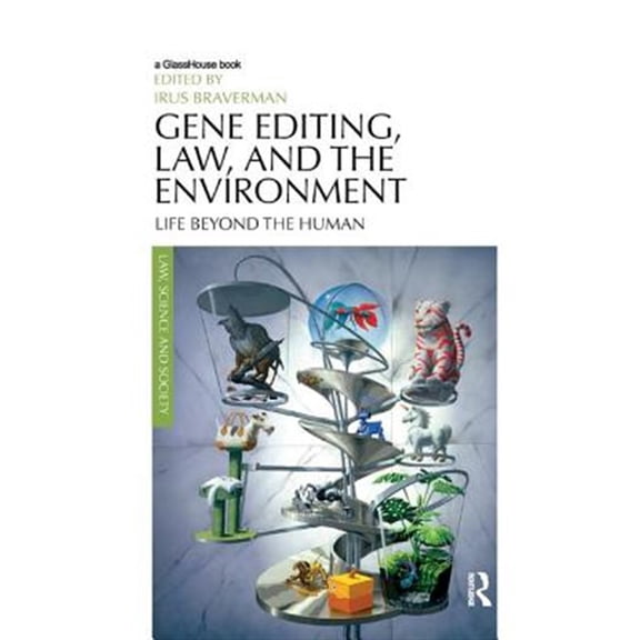 Pre-Owned Law, Science and Society Gene Editing, Law, and the Environment: Life Beyond the Human, (Paperback)