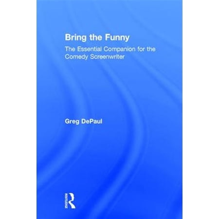 Pre-Owned Bring the Funny: The Essential Companion for the Comedy Screenwriter (Hardcover)