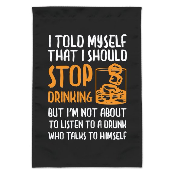 I Told Myself I Should Stop Drinking Funny Garden Yard Flag