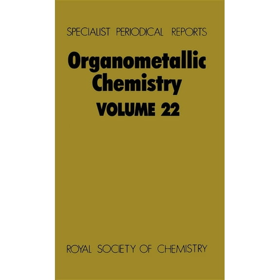Specialist Periodical Reports - Organome Organometallic Chemistry: Volume 22, Book 22, (Hardcover)