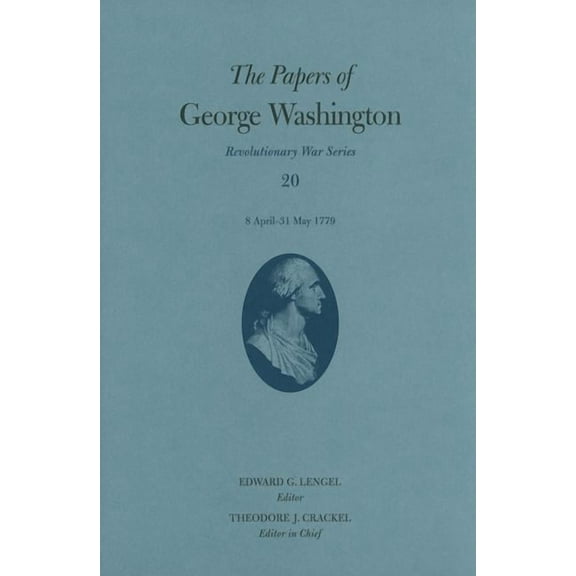 Revolutionary War Series: The Papers of George Washington : 8 April–31 May 1779 (Series #20) (Hardcover)