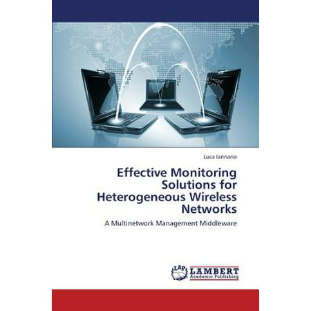 Effective Monitoring Solutions for Heterogeneous Wireless