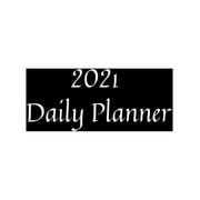 2021 Daily Planner: 1 Year Black Cover Diary Planner One Page Per Day (8.5 x11) Journal 2021 Calendar Agenda (Paperback)
