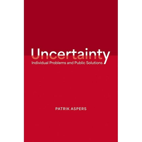 Uncertainty: Individual Problems and Public Solutions, (Hardcover)