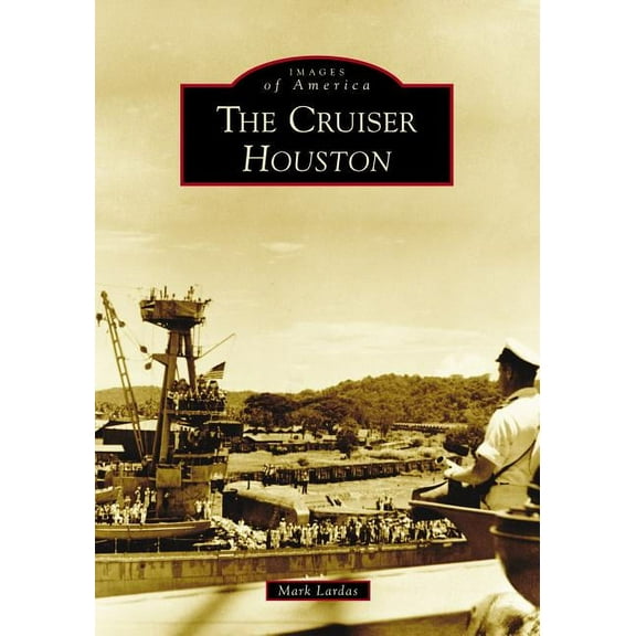 Images of America: The Cruiser Houston (Paperback)