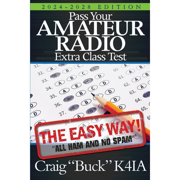 Easy Way Ham Books Pass Your Amateur Radio Extra Class Test: The Easy Way, Book 10, (Paperback)