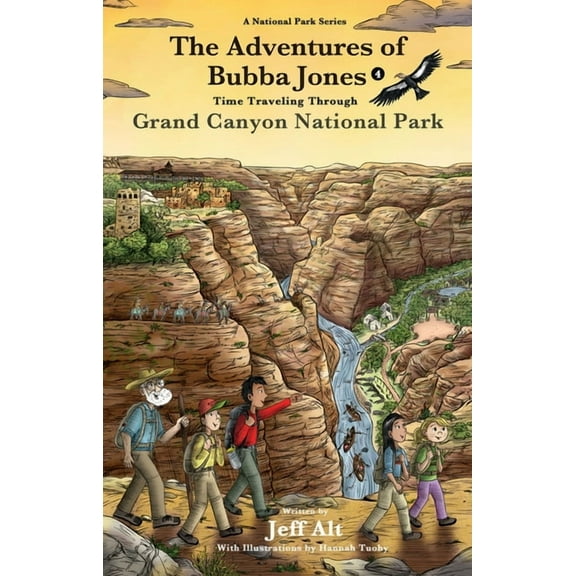National Park The Adventures of Bubba Jones (#4): Time Traveling Through Grand Canyon National Park Volume 4, Book 4, (Paperback)