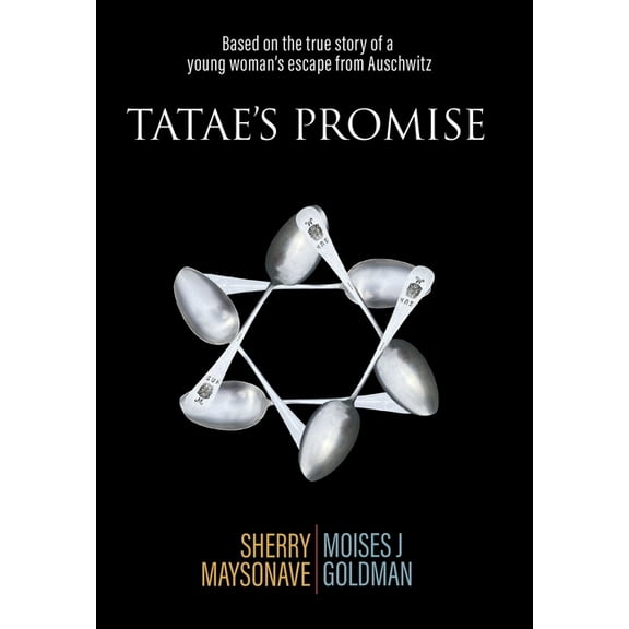 Tatae's Promise: Based on the true story of a young woman's escape from Auschwitz, (Hardcover)