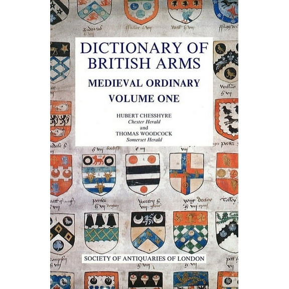 Dictionary of British Arms: Medieval Ordinary I, (Hardcover)