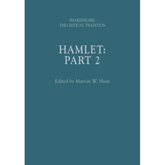 Shakespeare: The Critical Tradition Hamlet: Shakespeare: The Critical Tradition, Volume 2, (Hardcover)