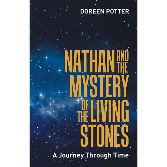 Nathan and the Mystery of the Living Stones: A Journey Through Time, (Paperback)