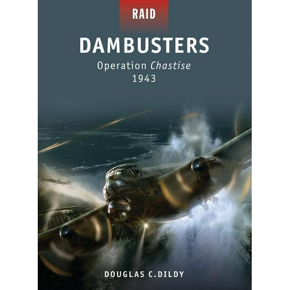Raid: Dambusters : Operation Chastise 1943 (Series #16) (Paperback)
